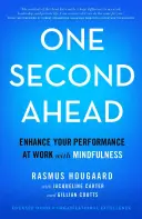 Un segundo por delante: Mejore su rendimiento en el trabajo con Mindfulness - One Second Ahead: Enhance Your Performance at Work with Mindfulness