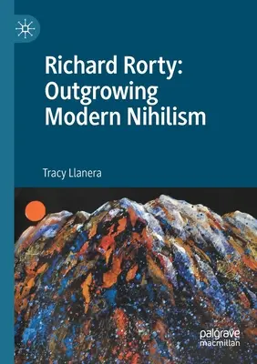 Richard Rorty: Superar el nihilismo moderno - Richard Rorty: Outgrowing Modern Nihilism