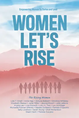 Women, Let's Rise: Capacitar a las mujeres para prosperar y liderar - Women, Let's Rise: Empowering Women to Thrive and Lead