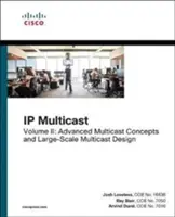 Multidifusión IP, Volumen II: Conceptos avanzados de multidifusión y diseño de multidifusión a gran escala - IP Multicast, Volume II: Advanced Multicast Concepts and Large-Scale Multicast Design