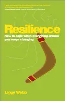 Resiliencia: Cómo salir adelante cuando todo cambia a tu alrededor - Resilience: How to Cope When Everything Around You Keeps Changing