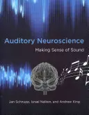Neurociencia auditiva: El sentido del sonido - Auditory Neuroscience: Making Sense of Sound