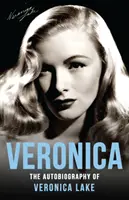 Verónica: La autobiografía de Veronica Lake - Veronica: The Autobiography of Veronica Lake