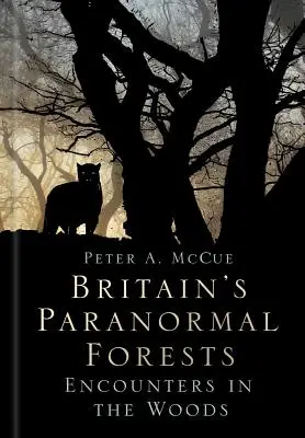 Los bosques paranormales de Gran Bretaña: Encuentros en el bosque - Britain's Paranormal Forests: Encounters in the Woods