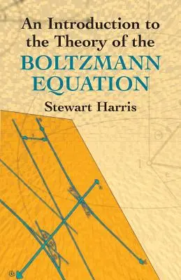 Introducción a la teoría de la ecuación de Boltzmann - An Introduction to the Theory of the Boltzmann Equation