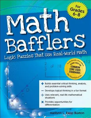 Rompecabezas matemáticos: Rompecabezas de lógica que utilizan las matemáticas del mundo real (Grados 6-8) - Math Bafflers: Logic Puzzles That Use Real-World Math (Grades 6-8)