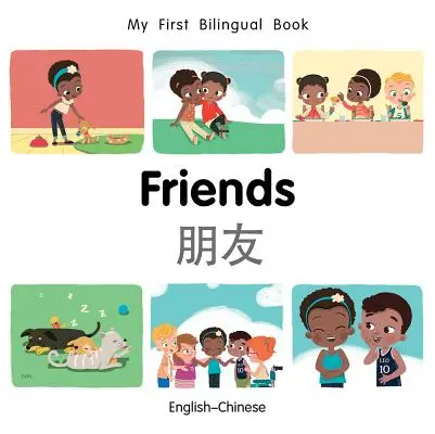 Mi primer libro bilingüe - Amigos (inglés-chino) - My First Bilingual Book-Friends (English-Chinese)