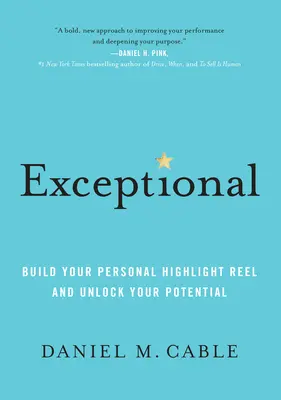 Excepcional: Construye tu Highlight Reel personal y libera tu potencial - Exceptional: Build Your Personal Highlight Reel and Unlock Your Potential