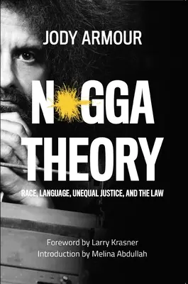 Teoría N*gga: Raza, lenguaje, justicia desigual y derecho - N*gga Theory: Race, Language, Unequal Justice, and the Law