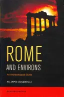 Roma y sus alrededores: Guía arqueológica - Rome and Environs: An Archaeological Guide