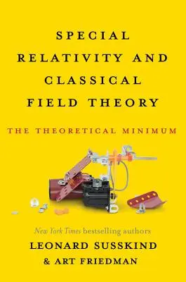 Relatividad especial y teoría clásica de campos: El mínimo teórico - Special Relativity and Classical Field Theory: The Theoretical Minimum