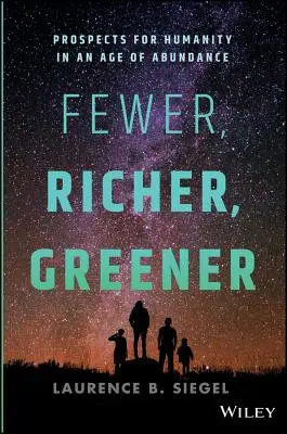 Menos, más ricos, más verdes: Perspectivas de la humanidad en la era de la abundancia - Fewer, Richer, Greener: Prospects for Humanity in an Age of Abundance