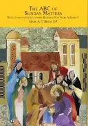 El ABC del domingo: Reflexiones sobre las lecturas del Leccionario para el Año A, B y C - The ABC of Sunday Matters: Reflections on the Lectionary Readings for Year A, B, and C