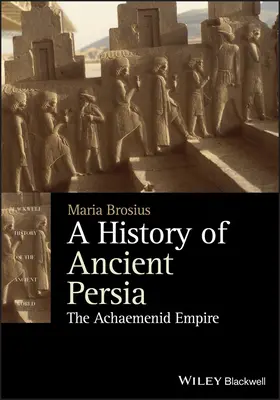 Historia de la antigua Persia: El Imperio aqueménida - A History of Ancient Persia: The Achaemenid Empire
