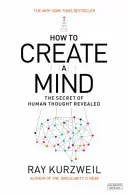 Cómo crear una mente - El secreto del pensamiento humano al descubierto - How to Create a Mind - The Secret of Human Thought Revealed