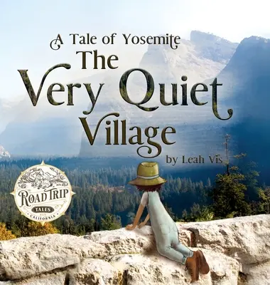 El pueblo muy tranquilo: Un cuento de Yosemite - The Very Quiet Village: A Tale of Yosemite