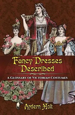 Descripción de disfraces: Glosario de trajes victorianos - Fancy Dresses Described: A Glossary of Victorian Costumes