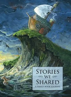 Historias que compartimos: Un diario familiar - Stories We Shared: A Family Book Journal