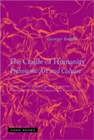 La cuna de la humanidad: Arte y cultura prehistóricos - The Cradle of Humanity: Prehistoric Art and Culture