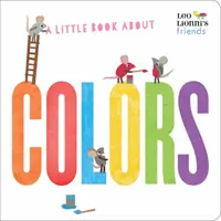 Un pequeño libro sobre los colores (Los amigos de Leo Lionni) - A Little Book about Colors (Leo Lionni's Friends)