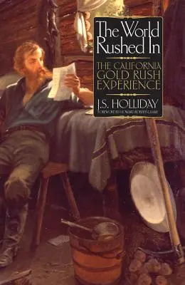El mundo se precipitó: La fiebre del oro en California - The World Rushed in: The California Gold Rush Experience