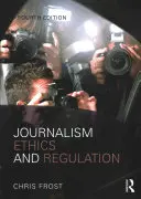 Ética y regulación del periodismo - Journalism Ethics and Regulation