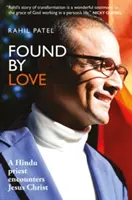 Found by Love *nr: El encuentro de un sacerdote hindú con Jesucristo - Found by Love *nr: A Hindu Priest Encounters Jesus Christ