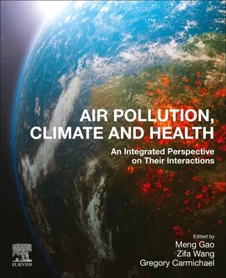 Contaminación atmosférica, clima y salud: Una perspectiva integrada de sus interacciones - Air Pollution, Climate, and Health: An Integrated Perspective on Their Interactions