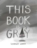 Este libro es gris - This Book Is Gray