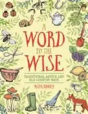 Palabra de sabio: Consejos tradicionales y viejas costumbres - Word to the Wise: Traditional Advice and Old Country Ways