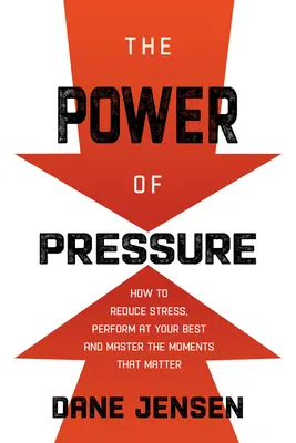 El poder de la presión: por qué la presión no es el problema, sino la solución - The Power of Pressure: Why Pressure Isn't the Problem, It's the Solution