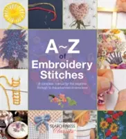 A-Z of Embroidery Stitches: Manual completo para principiantes y bordadoras avanzadas - A-Z of Embroidery Stitches: A Complete Manual for the Beginner Through to the Advanced Embroiderer