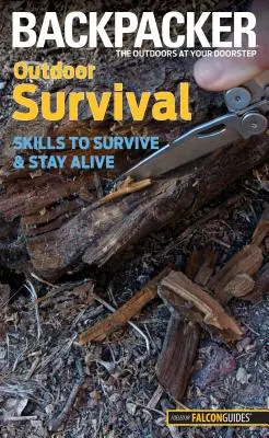 Supervivencia al aire libre: técnicas para sobrevivir y mantenerse con vida - Outdoor Survival: Skills to Survive and Stay Alive