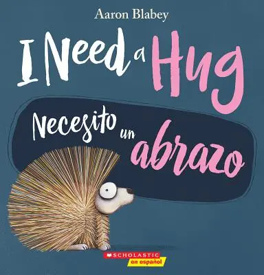 I Need a Hug / Necesito Un Abrazo (Bilingüe) - I Need a Hug / Necesito Un Abrazo (Bilingual)