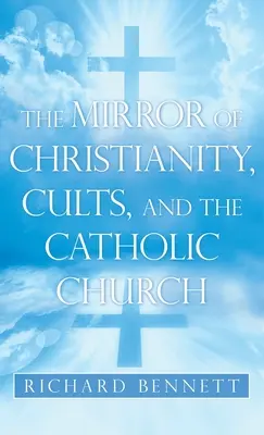 El espejo del cristianismo, las sectas y la Iglesia católica - The Mirror of Christianity, Cults, and the Catholic Church