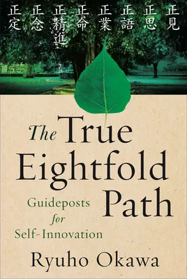 El verdadero óctuple sendero: Guía para la innovación personal - The True Eightfold Path: Guideposts for Self-Innovation