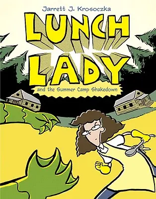 La Dama del Almuerzo y el asalto al campamento de verano: Lunch Lady #4 - Lunch Lady and the Summer Camp Shakedown: Lunch Lady #4