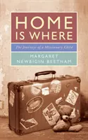 El hogar es el lugar: Los viajes de una niña misionera - Home Is Where: The Journeys of a Missionary Child