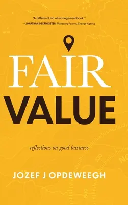 El valor justo: Reflexiones sobre los buenos negocios - Fair Value: Reflections on Good Business