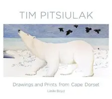 Tim Pitsiulak: Dibujos y grabados de Cape Dorset - Tim Pitsiulak: Drawings and Prints from Cape Dorset