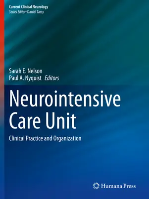 Unidad de cuidados neurointensivos: Práctica clínica y organización - Neurointensive Care Unit: Clinical Practice and Organization