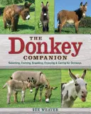 El compañero del burro: Selección, adiestramiento, cría, disfrute y cuidado de los burros - The Donkey Companion: Selecting, Training, Breeding, Enjoying & Caring for Donkeys