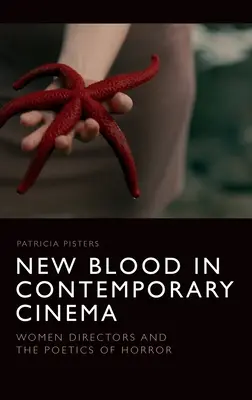 Sangre nueva en el cine contemporáneo: las directoras y la poética del terror - New Blood in Contemporary Cinema: Women Directors and the Poetics of Horror