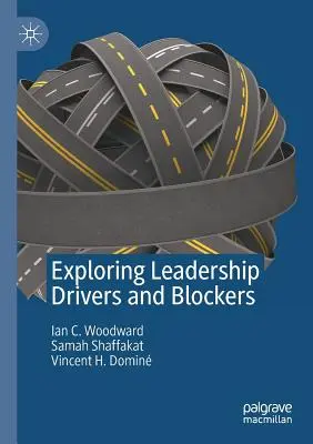 Explorar los factores que impulsan y bloquean el liderazgo - Exploring Leadership Drivers and Blockers