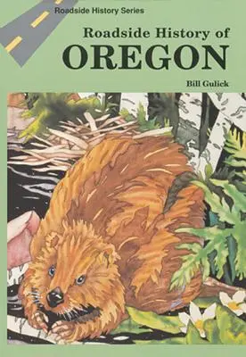 Historia de Oregón al borde de la carretera - Roadside History of Oregon