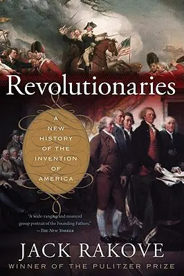 Revolucionarios - Una nueva historia de la invención de América - Revolutionaries - A New History of the Invention of America