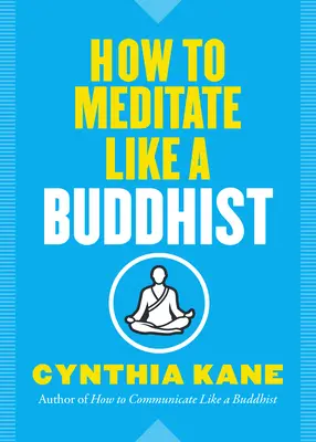 Cómo meditar como un budista - How to Meditate Like a Buddhist