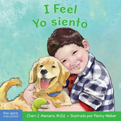 I Feel/Yo Siento: A Board Book about Recognizing and Understanding Emotions/Un Libro Sobre El Reconocimiento Y Entendimiento de Las Emociones - I Feel/Yo Siento: A Board Book about Recognizing and Understanding Emotions/Un Libro Sobre El Reconocimiento Y Entendimiento de Las Emoc