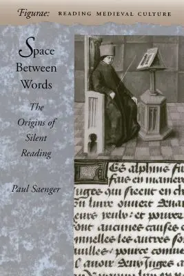 El espacio entre las palabras: Los orígenes de la lectura silenciosa - Space Between Words: The Origins of Silent Reading