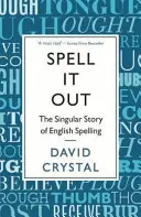 Spell It Out - La singular historia de la ortografía inglesa - Spell It Out - The singular story of English spelling